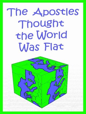 cover image of The Apostles Thought the World Was Flat